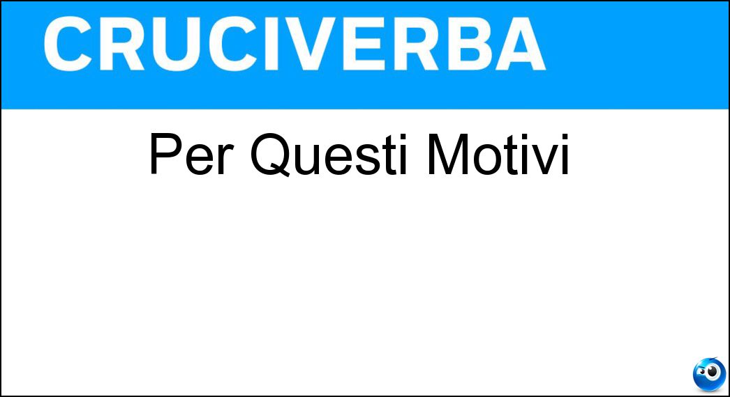 Per Questi Motivi Soluzione Per Questi Motivi - Pqm