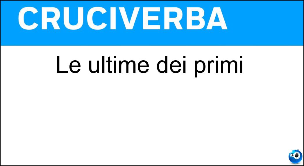 Soluzione Le ultime dei primi - Pr