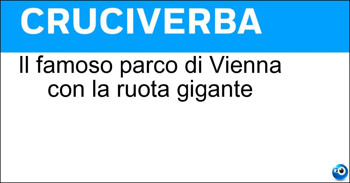 Soluzione Il famoso parco di Vienna con la ruota gigante - Prater