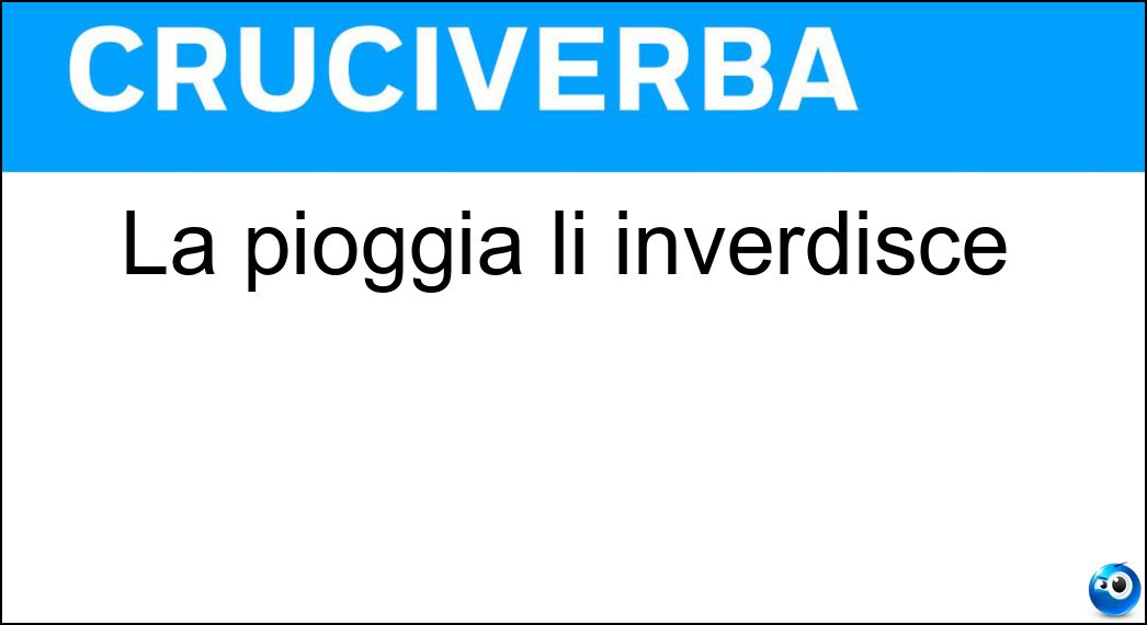 La pioggia li inverdisce Soluzione Cruciverba: La pioggia li inverdisce - Risposta Prati