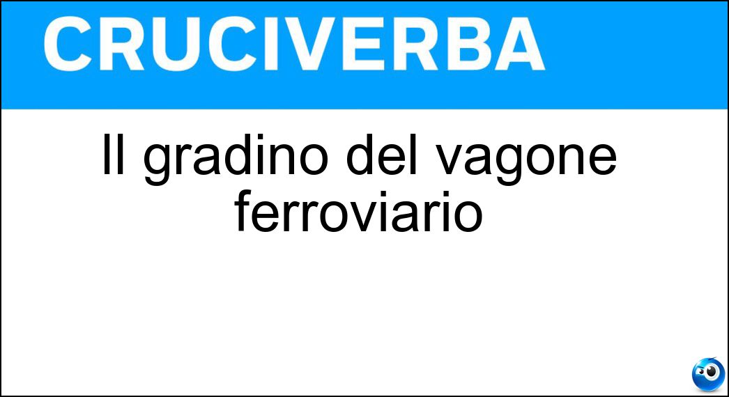 Il gradino del vagone ferroviario Soluzione Il gradino del vagone ferroviario - Predellino