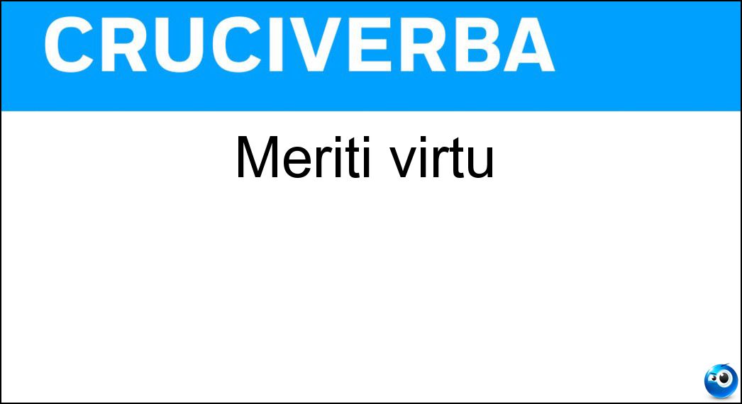 meriti virtù