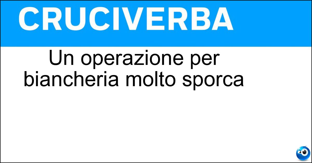 Un operazione per biancheria molto sporca Soluzione Un operazione per biancheria molto sporca - Prelavaggio