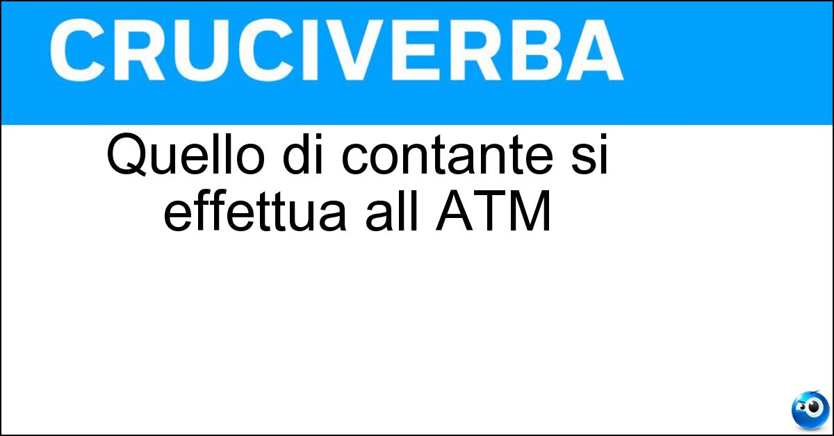 Soluzione Quello di contante si effettua all ATM - Prelievo