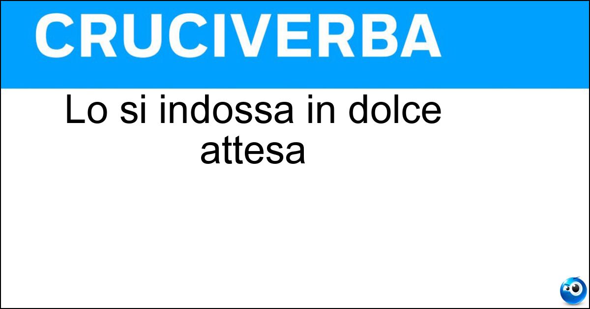Soluzione Lo si indossa in dolce attesa - Premaman