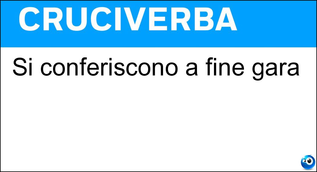 Si conferiscono a fine gara Soluzione Si conferiscono a fine gara - Premi