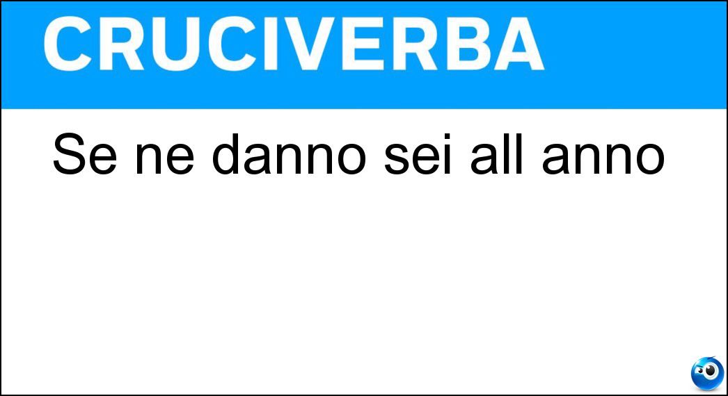 Se ne danno sei all anno Soluzione Cruciverba: Se ne danno sei all anno - Risposta Premi Nobel