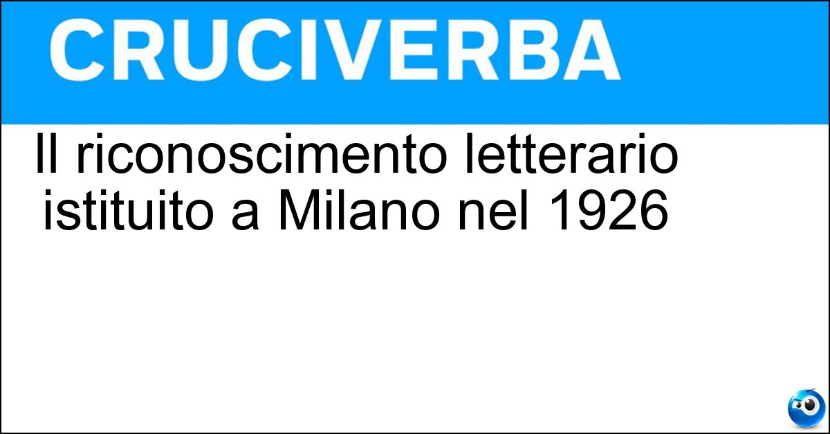 Il riconoscimento letterario istituito a Milano nel 1926