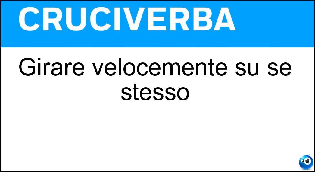 Girare velocemente su se stesso