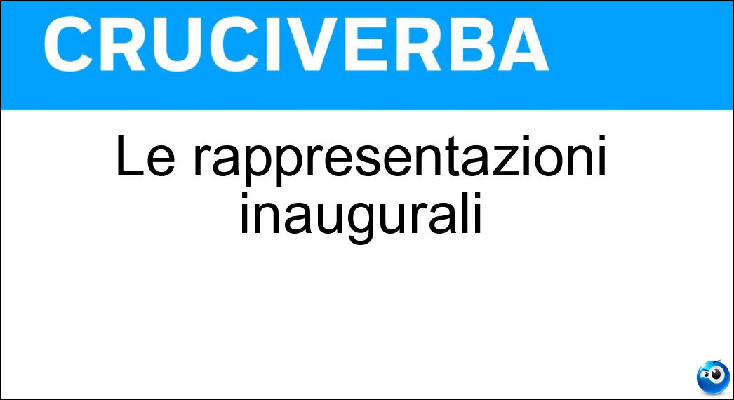 rappresentazioni inaugurali