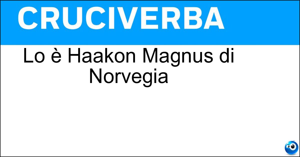 Lo è Haakon Magnus di Norvegia Soluzione Lo è Haakon Magnus di Norvegia - Principe Ereditario