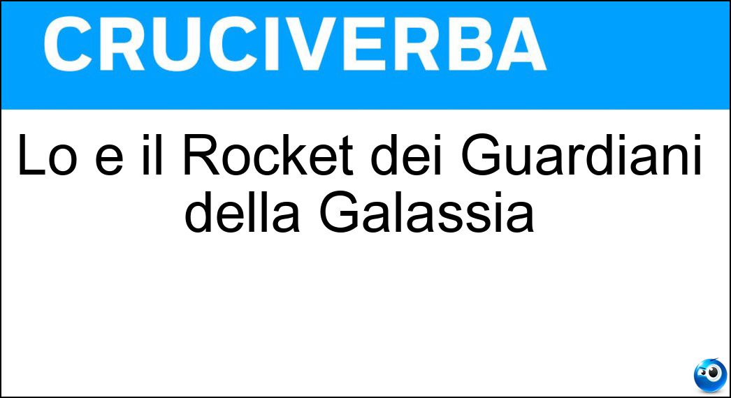 Lo è il Rocket dei Guardiani della Galassia Soluzione Cruciverba: Lo è il Rocket dei Guardiani della Galassia - Risposta Procione