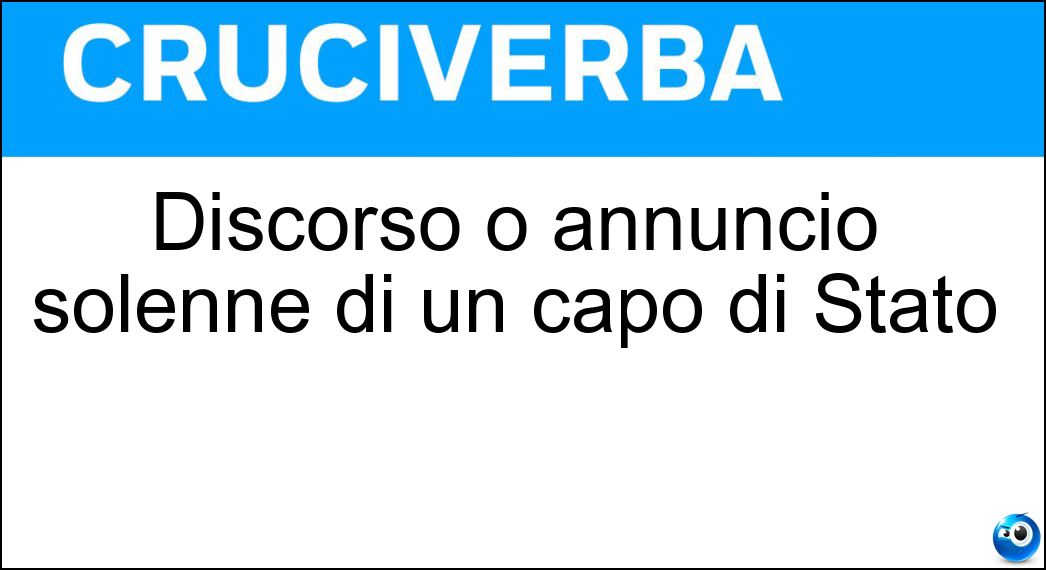 Discorso o annuncio solenne di un capo di Stato Soluzione Discorso o annuncio solenne di un capo di Stato - Proclama
