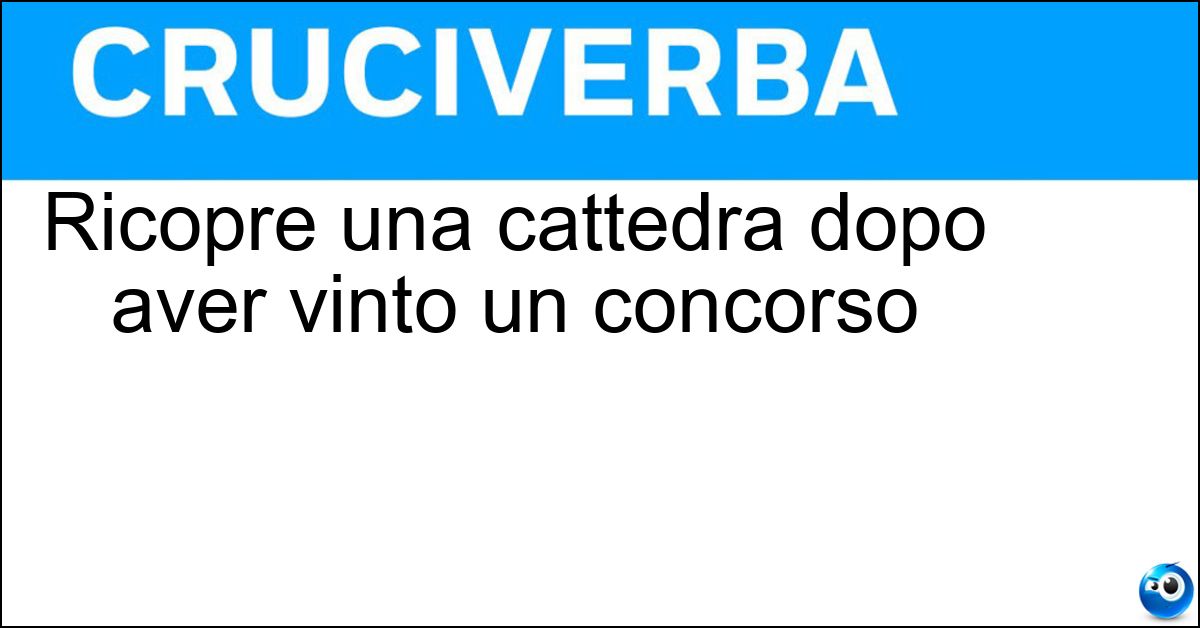 Soluzione Ricopre una cattedra dopo aver vinto un concorso - Professore Di Ruolo
