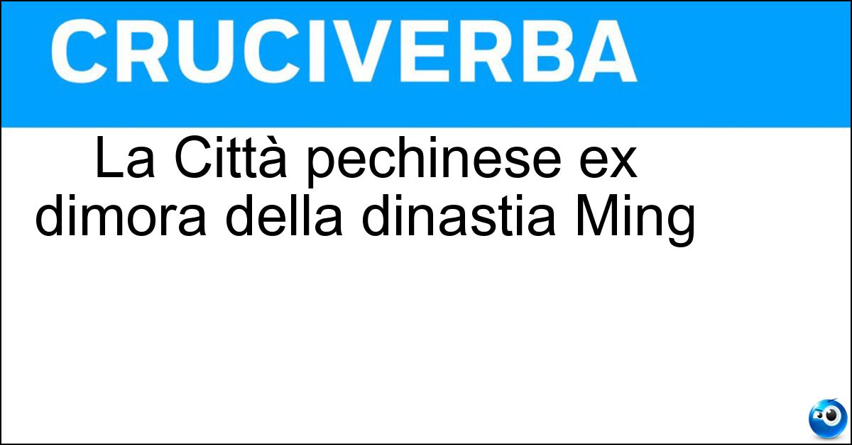 Soluzione La Città pechinese ex dimora della dinastia Ming - Proibita