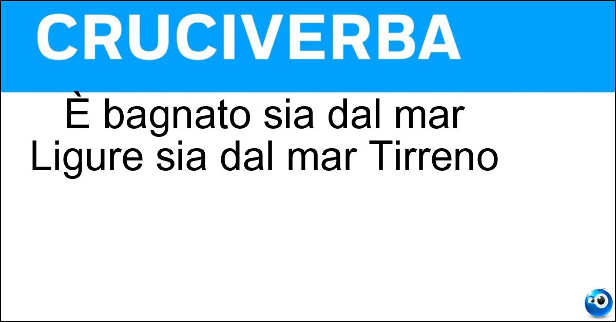 È bagnato sia dal mar Ligure sia dal mar Tirreno Soluzione È bagnato sia dal mar Ligure sia dal mar Tirreno - Promontorio Di Piombino