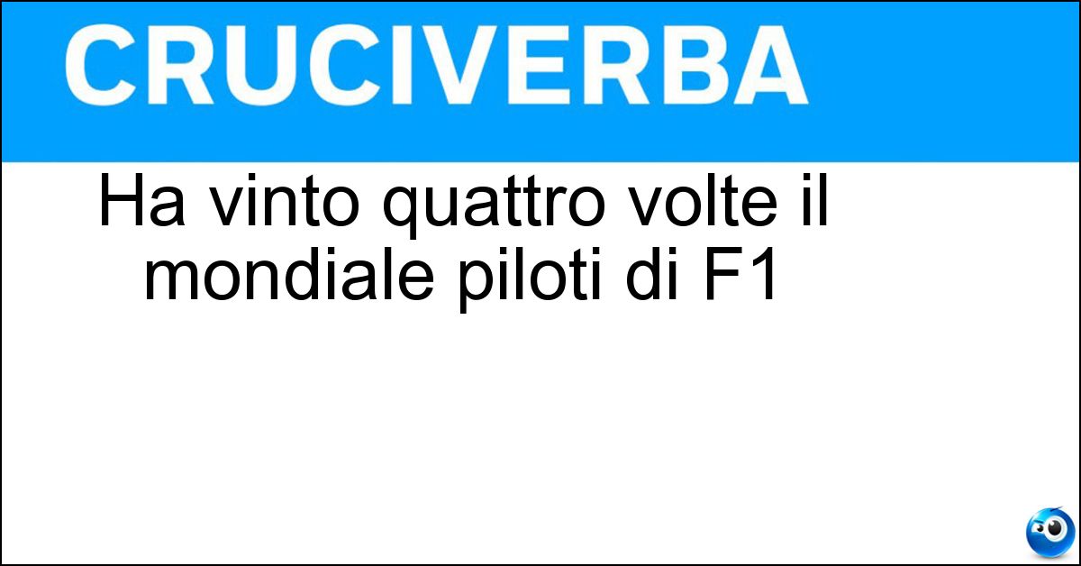 Ha vinto quattro volte il mondiale piloti di F1 Soluzione Ha vinto quattro volte il mondiale piloti di F1 - Prost
