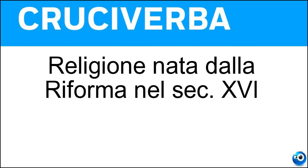 Religione nata dalla Riforma nel sec. XVI
