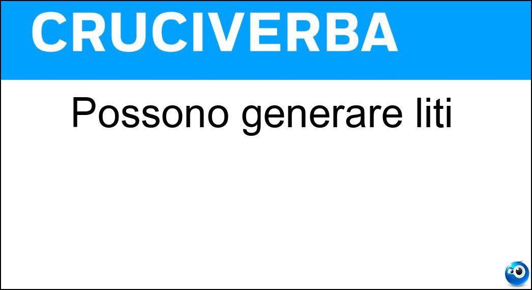 Possono generare liti Soluzione Cruciverba: Possono generare liti - Risposta Provocazioni
