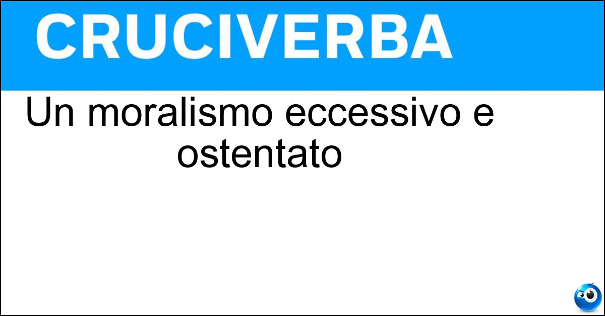Soluzione Un moralismo eccessivo e ostentato - Pruderie