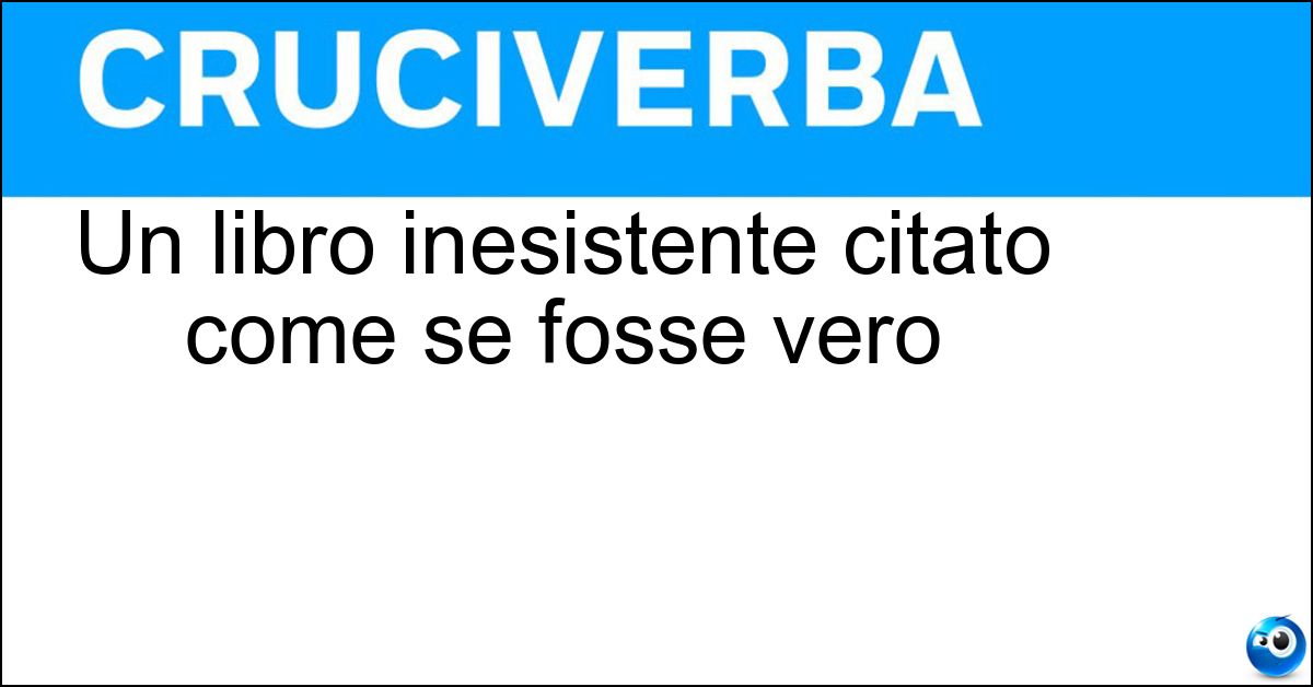 Soluzione Un libro inesistente citato come se fosse vero - Pseudobiblion