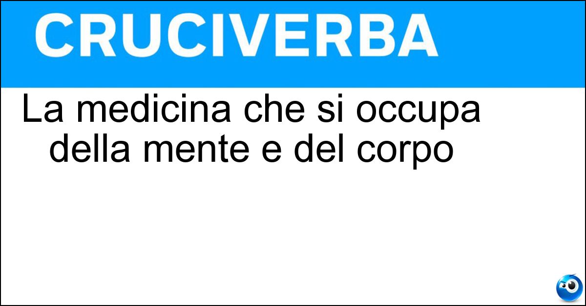 Soluzione La medicina che si occupa della mente e del corpo - Psicosomatica