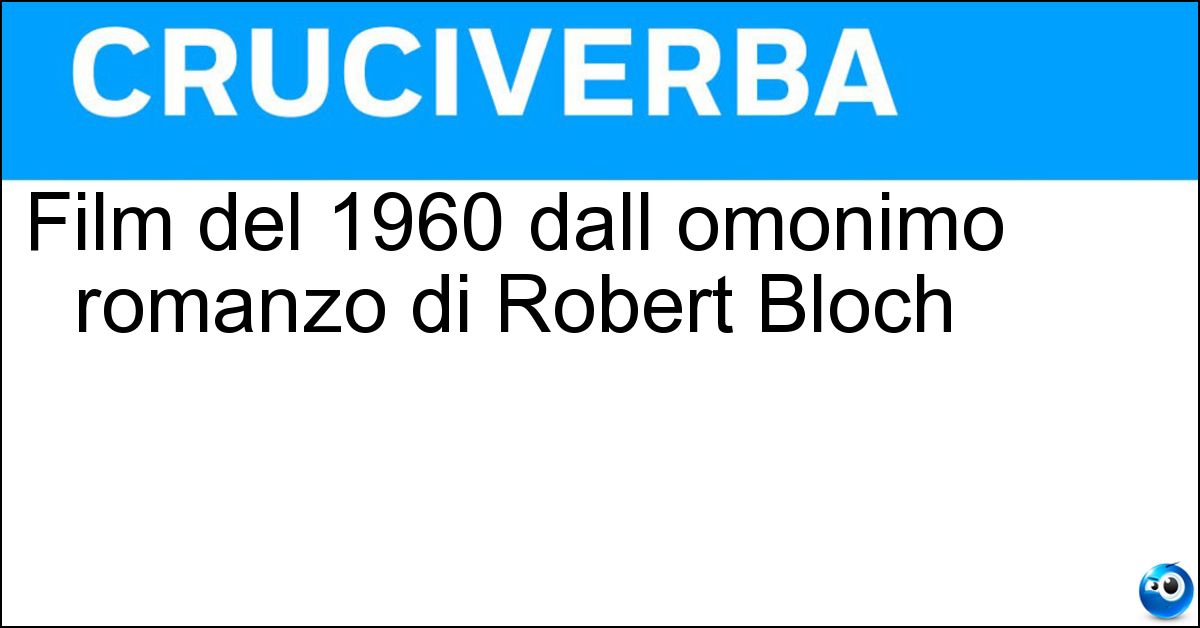 Film del 1960 dall omonimo romanzo di Robert Bloch Soluzione Film del 1960 dall omonimo romanzo di Robert Bloch - Psycho