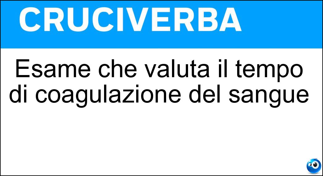 Esame che valuta il tempo di coagulazione del sangue