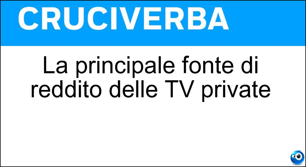 La principale fonte di reddito delle TV private
