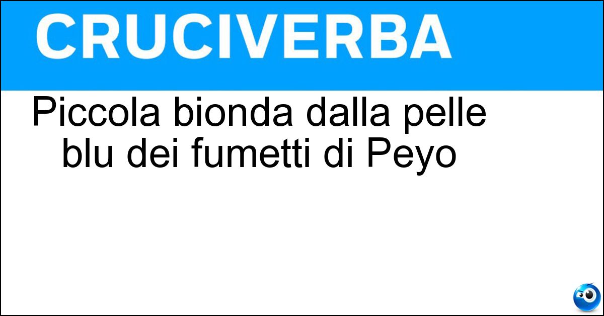 Piccola bionda dalla pelle blu dei fumetti di Peyo Soluzione Piccola bionda dalla pelle blu dei fumetti di Peyo - Puffetta