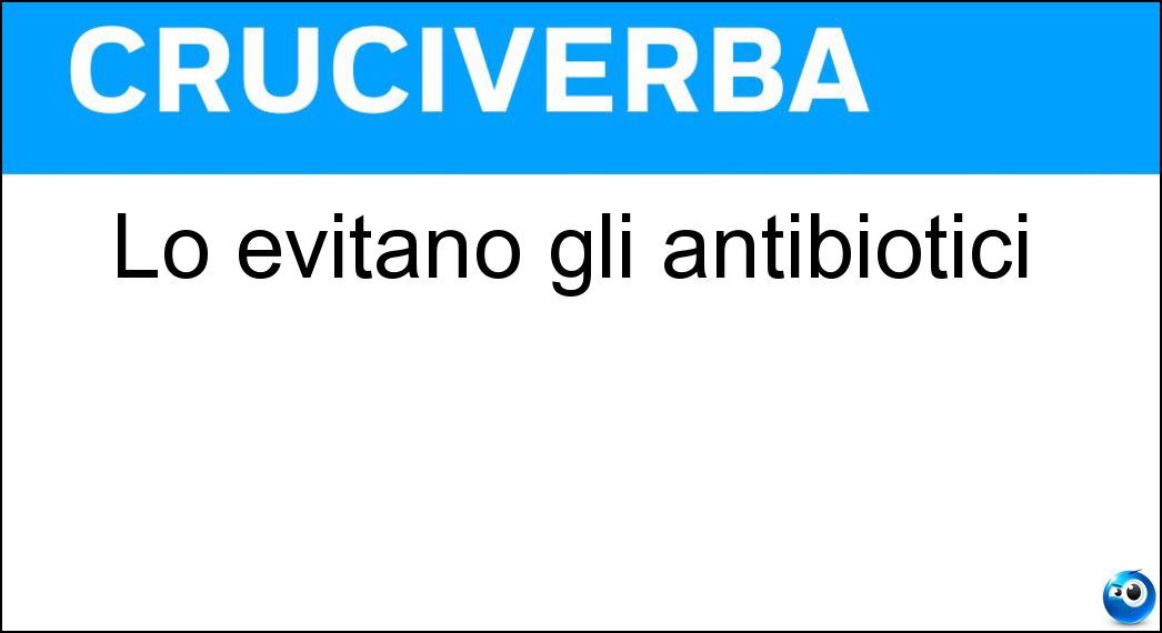Lo evitano gli antibiotici Soluzione Lo evitano gli antibiotici - Pus