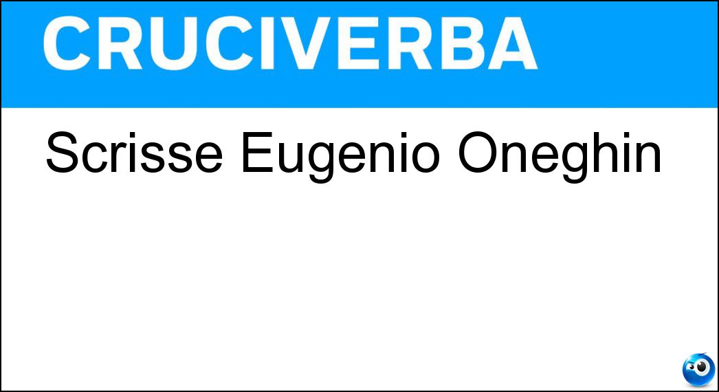 Scrisse Eugenio Oneghin