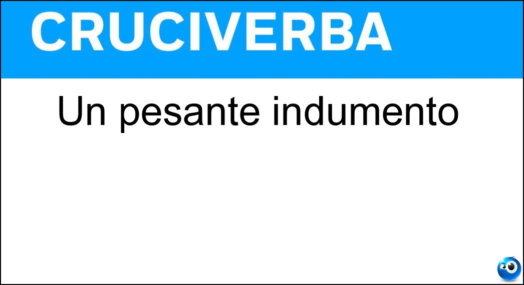 Un pesante indumento - Cruciverba