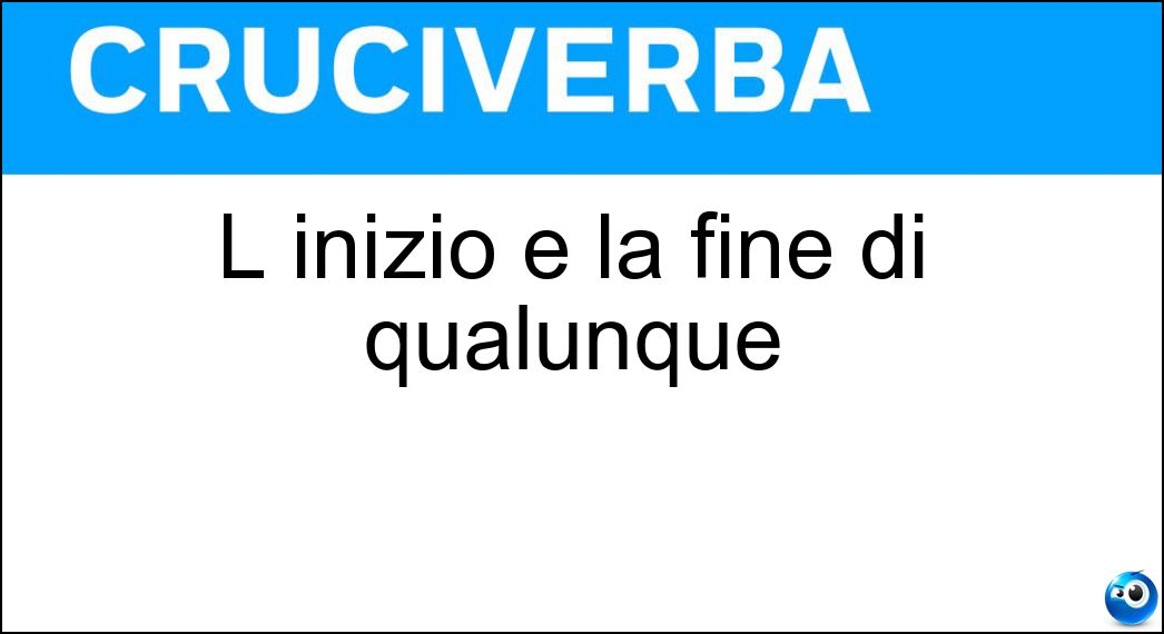 L inizio e la fine di qualunque Soluzione L inizio e la fine di qualunque - Qe