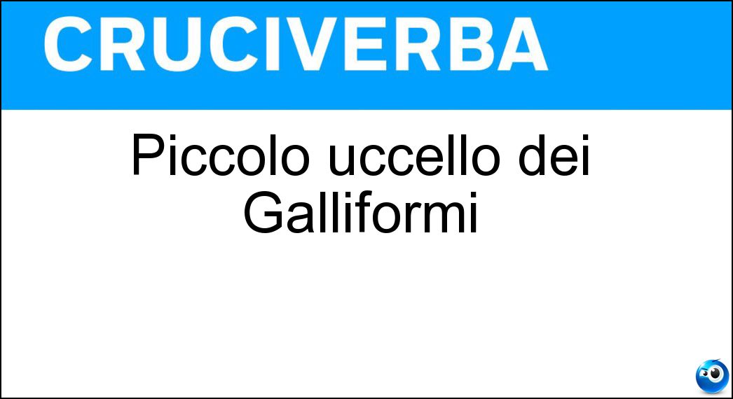 Piccolo uccello dei Galliformi Soluzione Piccolo uccello dei Galliformi - Quaglia