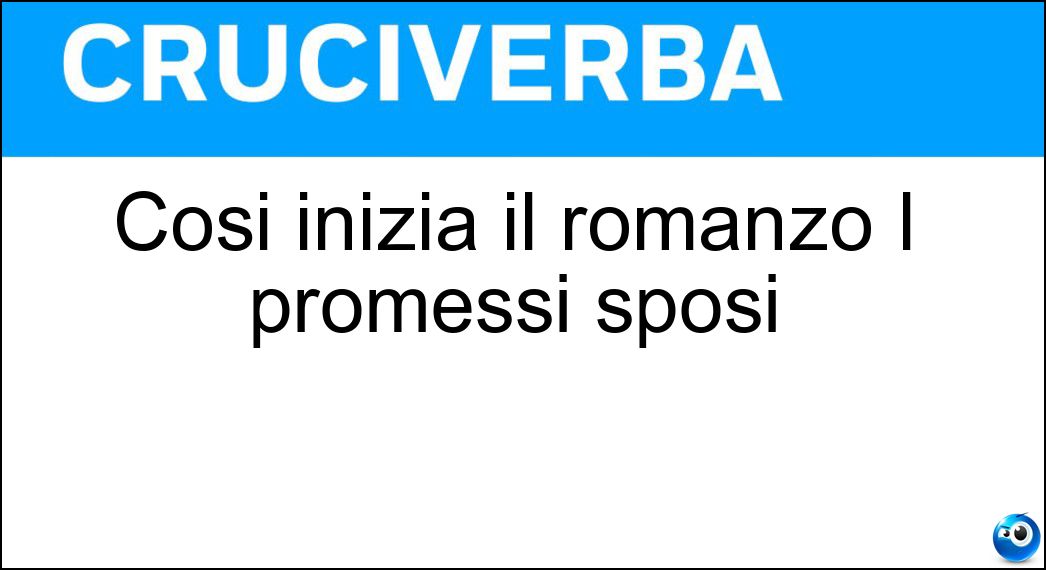 Cosi inizia il romanzo I promessi sposi