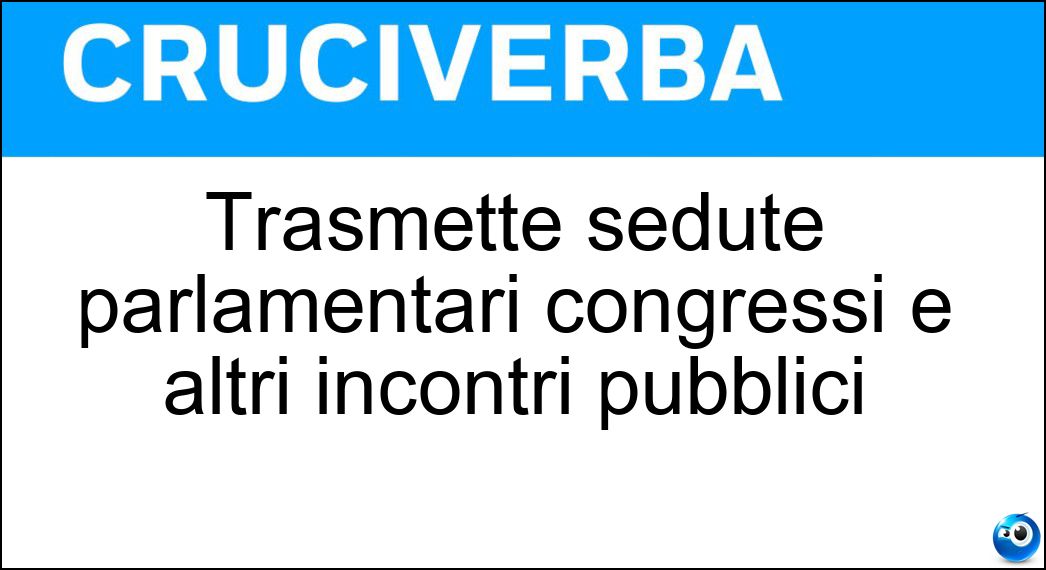 trasmette sedute