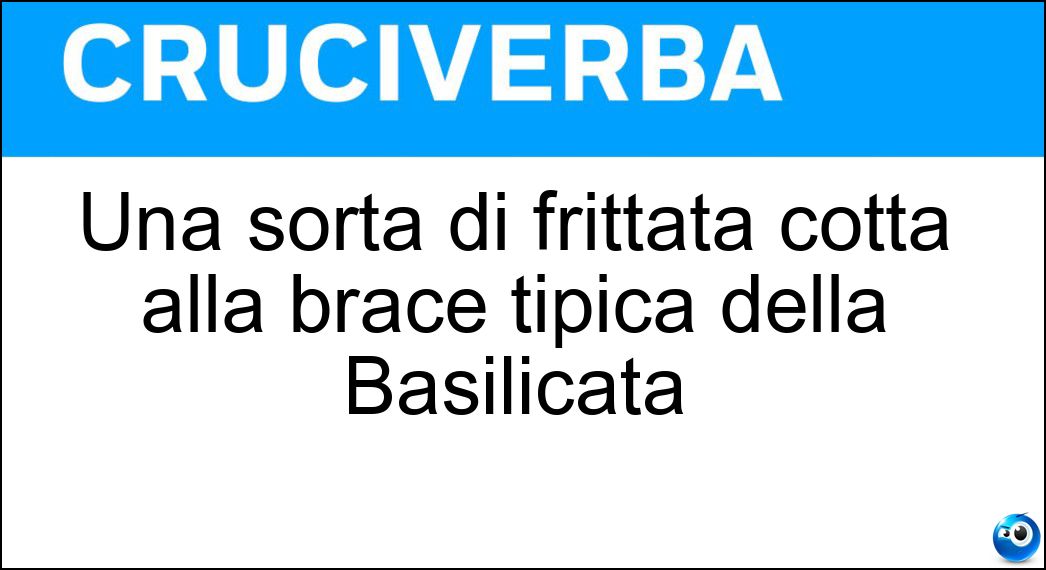 Una sorta di frittata cotta alla brace tipica della Basilicata Soluzione Una sorta di frittata cotta alla brace tipica della Basilicata - Rafanata