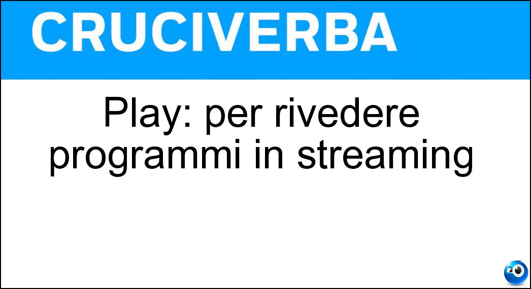 Play: per rivedere programmi in streaming Soluzione Play: per rivedere programmi in streaming - Rai