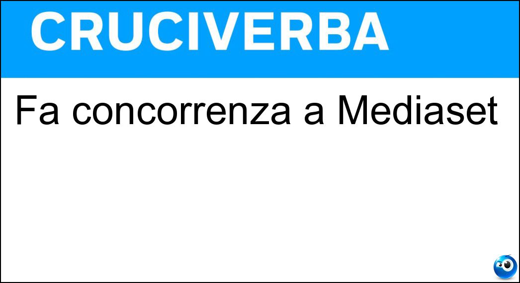 Fa concorrenza a Mediaset Soluzione Fa concorrenza a Mediaset - Rai