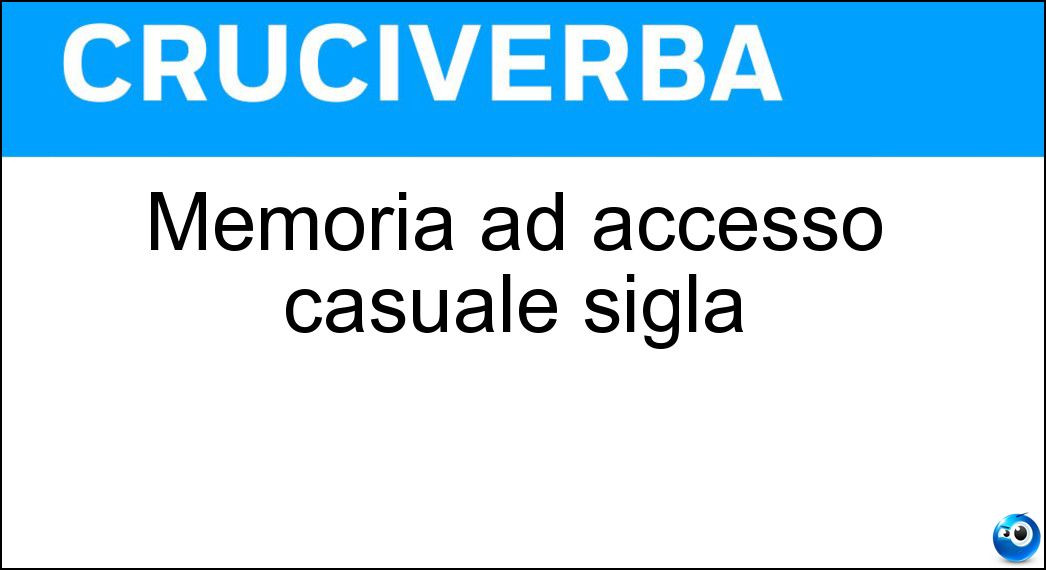 Memoria ad accesso casuale sigla Soluzione Memoria ad accesso casuale sigla - Ram