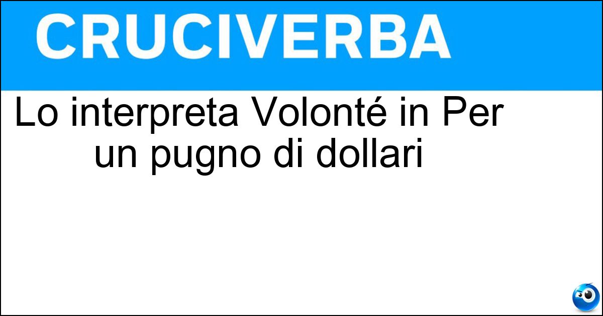 Soluzione Lo interpreta Volonté in Per un pugno di dollari - Ramon