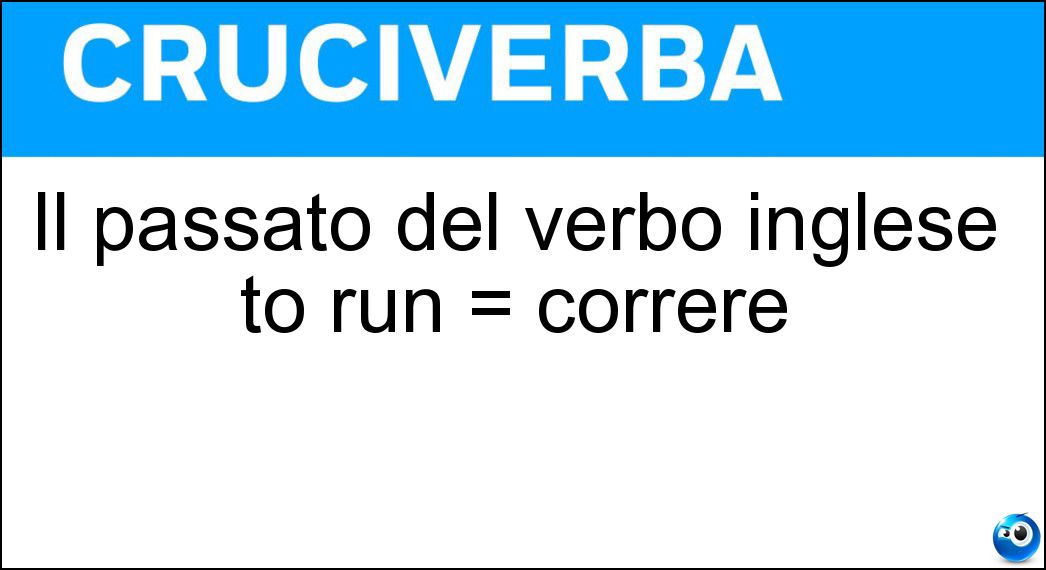 Il passato del verbo inglese to run = correre