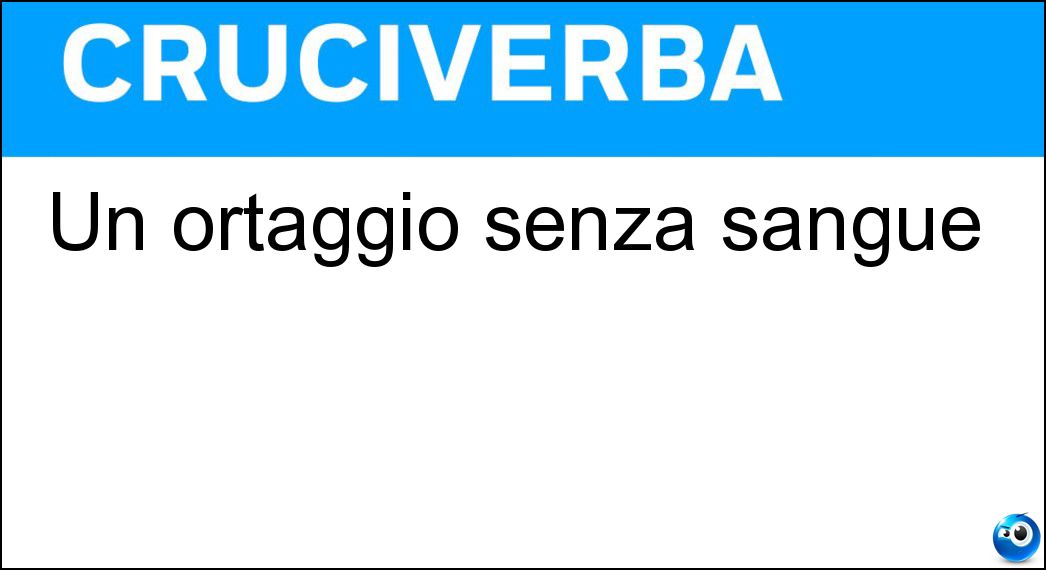 Un ortaggio senza sangue Soluzione Un ortaggio senza sangue - Rapa