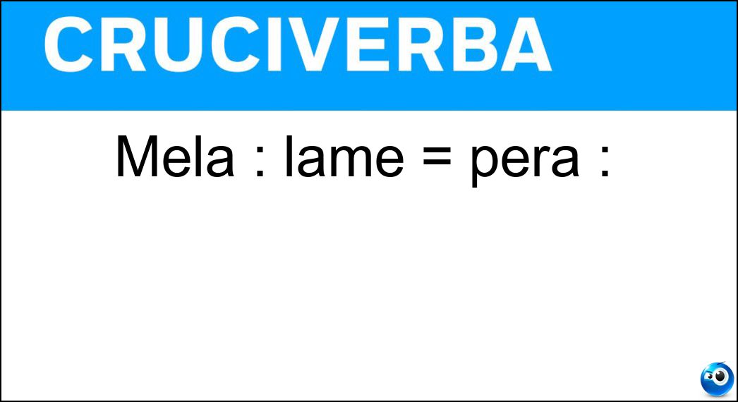 Mela : lame = pera : Soluzione Mela : lame = pera : - Rape