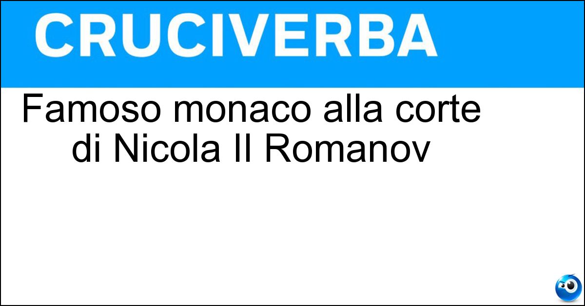 Famoso monaco alla corte di Nicola II Romanov