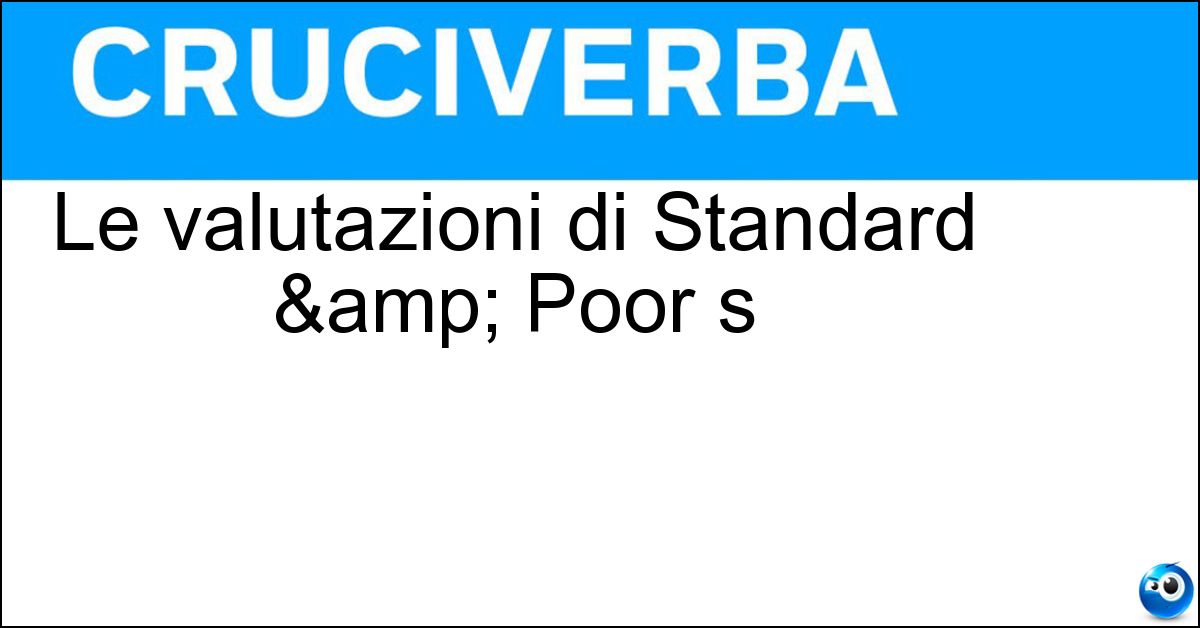 Le valutazioni di Standard & Poor s Soluzione Le valutazioni di Standard & Poor s - Rating