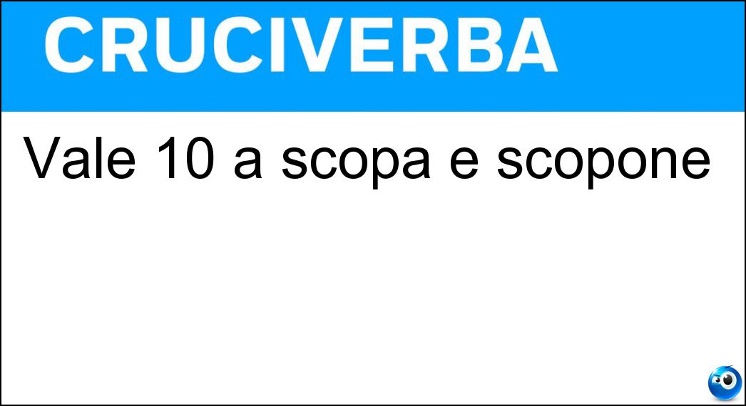 Vale 10 a scopa e scopone