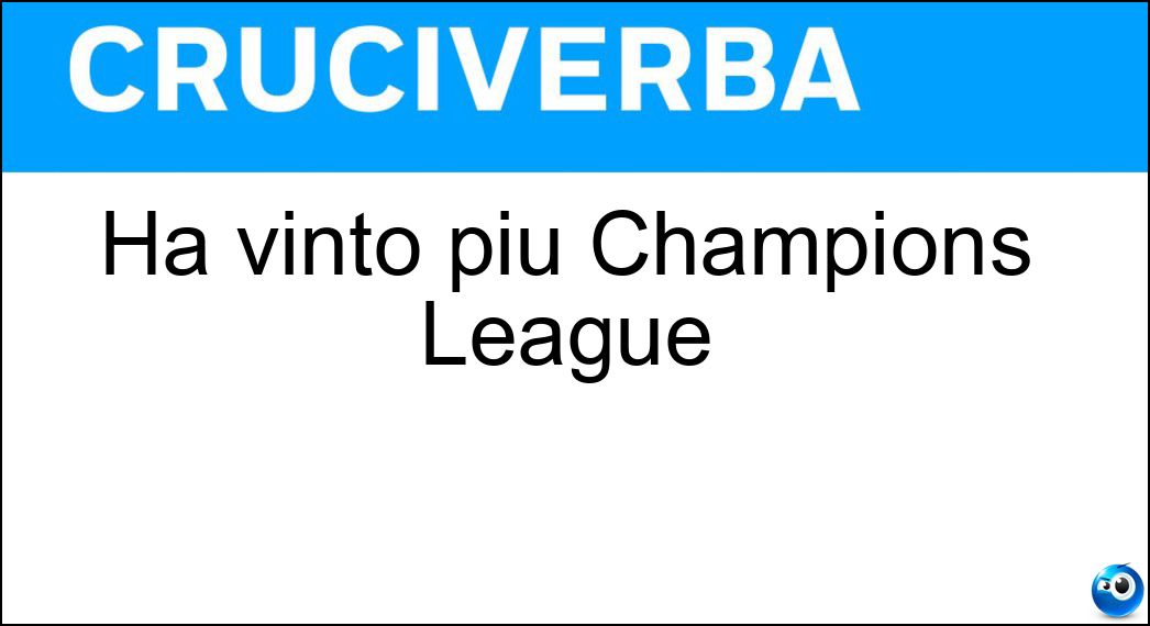 Ha vinto più Champions League Soluzione Cruciverba: Ha vinto più Champions League - Risposta Real