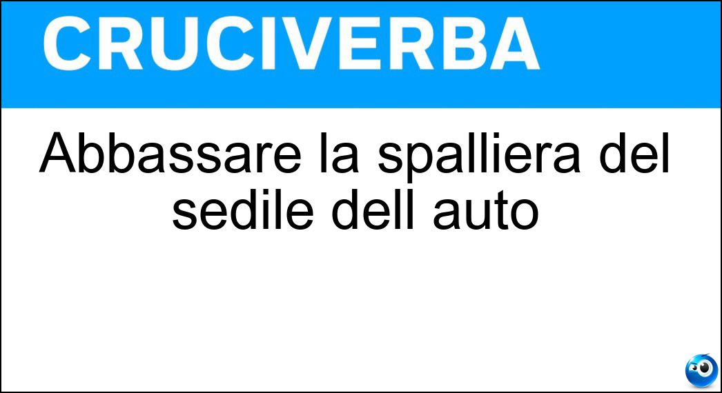 Abbassare la spalliera del sedile dell auto